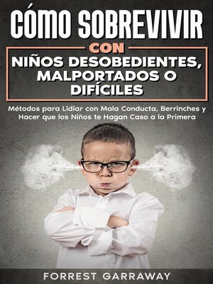 cover image of Cómo Sobrevivir con Niños Desobedientes, Malportados o Difíciles